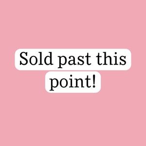 Sold past this point!